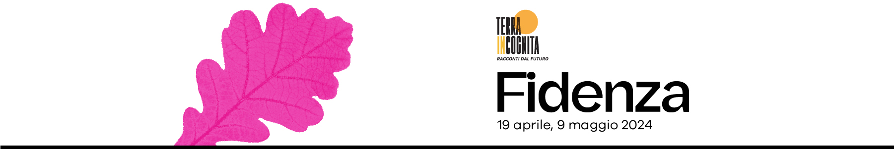 Terra incognita, racconti dal futuro. Fidenza: 19 aprile, 9 maggio 2024.