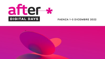 After: la manifestazione dedicata alla diffusione della cultura digitale fa tappa a Faenza dal 1 al 3 dicembre in occasione dei Digital Days.