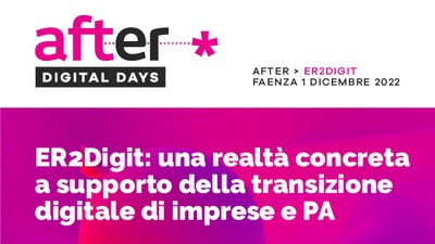 Er2Digit: l’European Digital Innovation Hub della Regione Emilia-Romagna per la digitalizzazione delle piccole e medie imprese e degli enti pubblici si presenta ad After