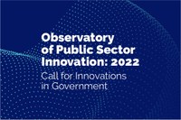 Observatory of Public Sector Innovation: 2022 Call for Innovations in Government