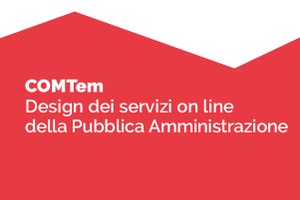 Seminari COMTem: Design dei servizi on line della Pubblica Amministrazione