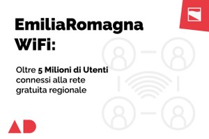 EmiliaRomagnaWiFi: più di 5 milioni gli utenti unici connessi alla rete