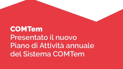 Presentato il nuovo Piano di Attività annuale del Sistema COMTem