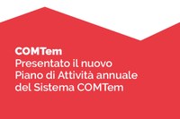 Presentato il nuovo Piano di Attività annuale del Sistema COMTem