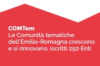 Le COMTem, le Comunità tematiche dell'Emilia-Romagna crescono e si rinnovano, iscritti 250 Enti