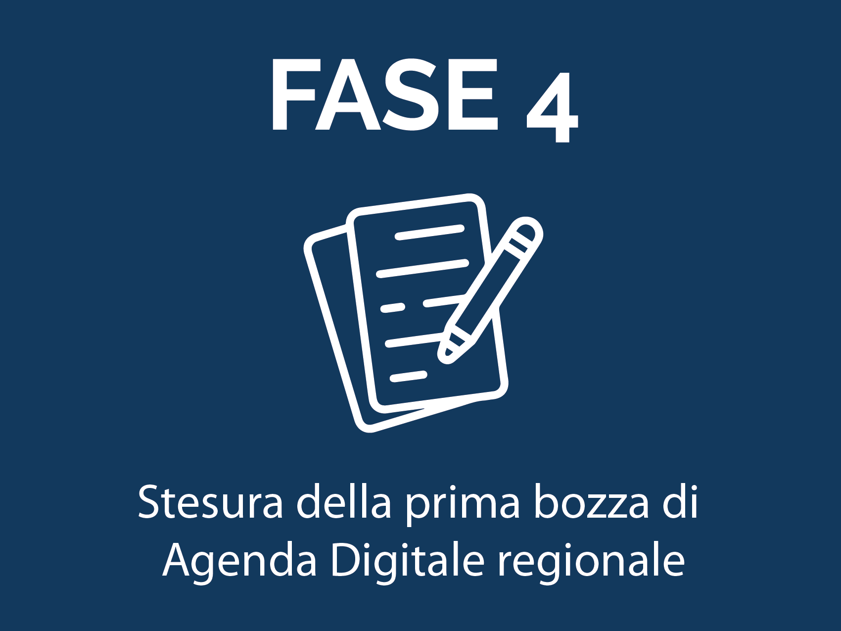 Fase 4 - Stesura della prima bozza di Agenda Digiale Regionale